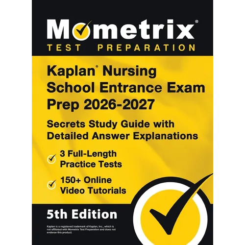 Kaplan Nursing School Entrance Exam Prep - Full-Length Practice Tests, Online Video Tutorials, Secrets Study Guide with Detailed Answer Explanations: - Hardcover