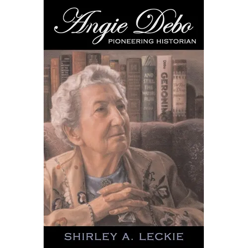Angie Debo: Pioneering Historian Volume 18 - Hardcover
