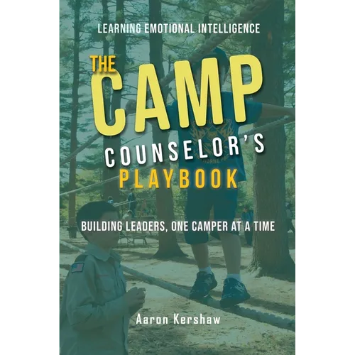 Camp Counselor's Playbook: Turn Your Camp Experience into Leadership Skills That Last a Lifetime - Paperback