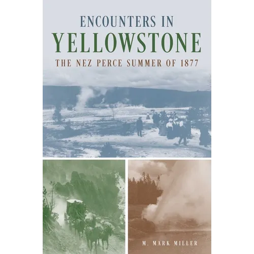 Encounters in Yellowstone: The Nez Perce Summer of 1877 - Paperback