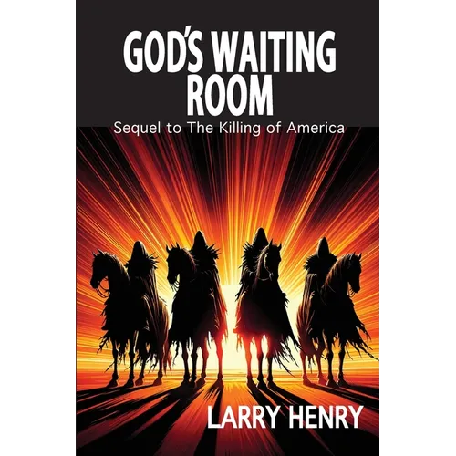 God's Waiting Room: Sequel to The Killing of America - Paperback