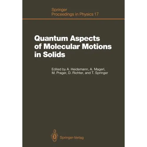 Quantum Aspects of Molecular Motions in Solids: Proceedings of an Ill-Iff Workshop, Grenoble, France, September 24-26, 1986 - Paperback