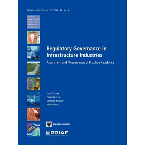 Regulatory Governance in Infrastructure Industries: Assessment and Measurement of Brazilian Regulators - Paperback