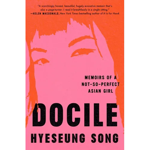 Docile: Memoirs of a Not-So-Perfect Asian Girl - Paperback