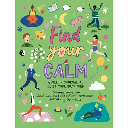 Find Your Calm: A Fill-In Journal to Quiet Your Busy Mind - Paperback