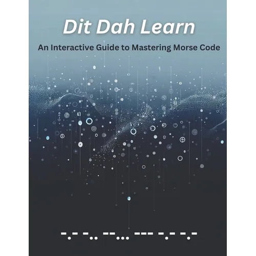 Dit Dah Learn: An Interactive Guide to Mastering Morse Code - Paperback