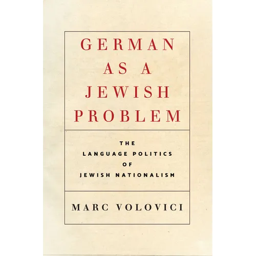 German as a Jewish Problem: The Language Politics of Jewish Nationalism - Hardcover