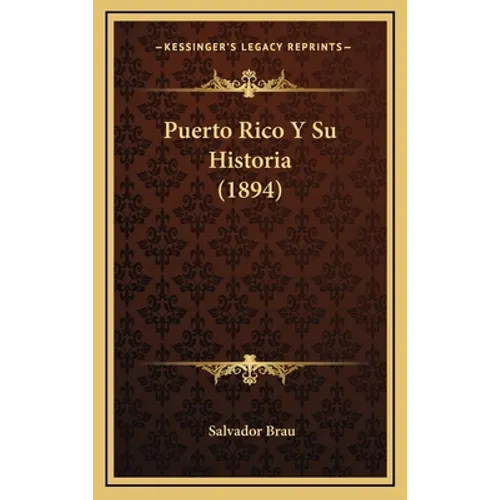 Puerto Rico Y Su Historia (1894) - Hardcover