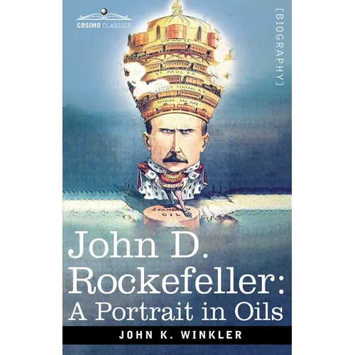 John D. Rockefeller: A Portrait in Oils - Paperback