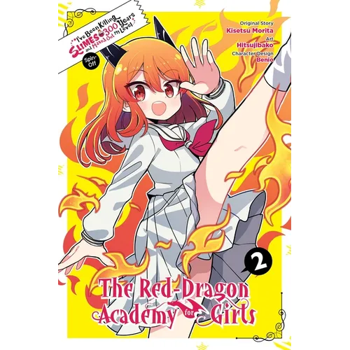 I've Been Killing Slimes for 300 Years and Maxed Out My Level Spin-Off: The Red Dragon Academy for Girls, Vol. 2 - Paperback