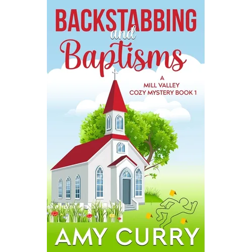 Backstabbing and Baptisms: A Mill Valley Cozy Mystery - Paperback