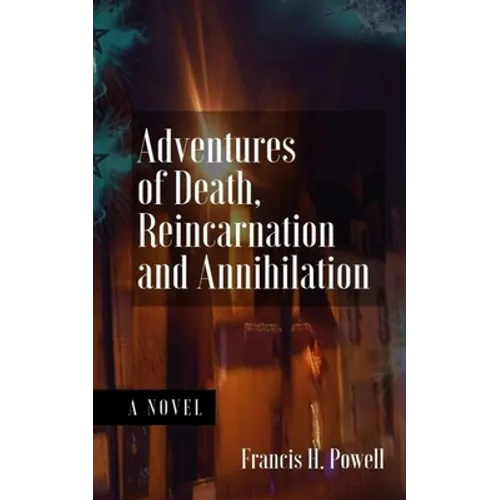 Adventures of Death, Reincarnation and Annihilation - Paperback