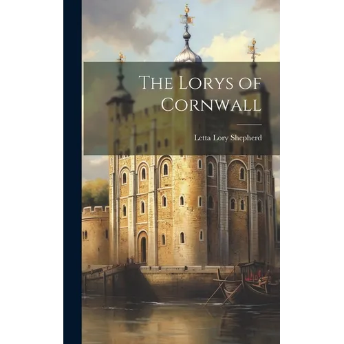 The Lorys of Cornwall - Hardcover
