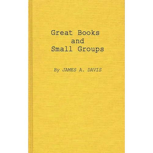 Great Books and Small Groups - Hardcover