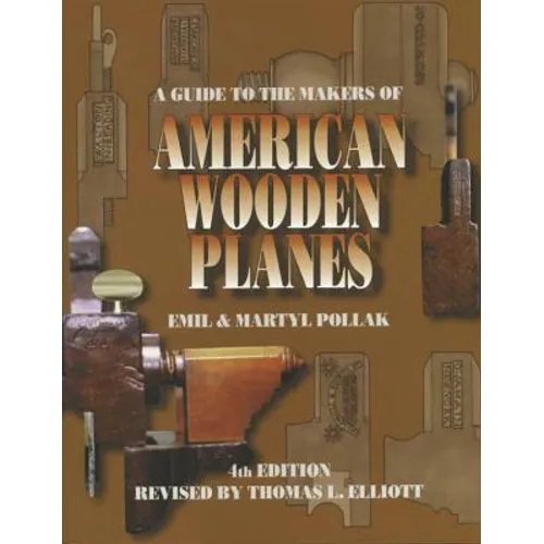 A Guide to the Makers of American Wooden Planes - Paperback