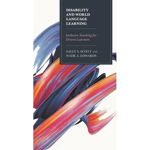 Disability and World Language Learning: Inclusive Teaching for Diverse Learners - Paperback
