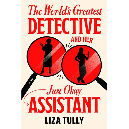 The World's Greatest Detective and Her Just Okay Assistant - Hardcover