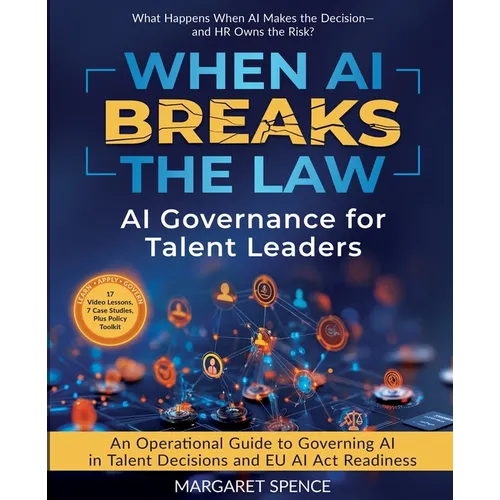 When AI Breaks The Law: AI Governance For Talent Leaders - Paperback