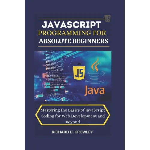 JavaScript Programming for Absolute Beginners: 