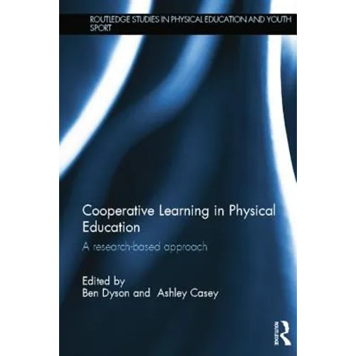 Cooperative Learning in Physical Education: A research based approach - Paperback