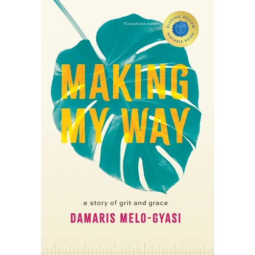 Making My Way: A Story of Grit and Grace - Hardcover