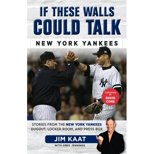 If These Walls Could Talk: New York Yankees: Stories from the New York Yankees Dugout, Locker Room, and Press Box - Paperback