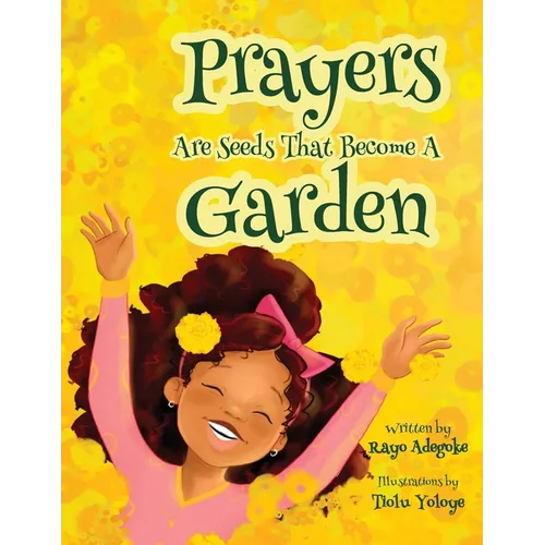 Prayers Are Seeds That Become A Garden - Paperback