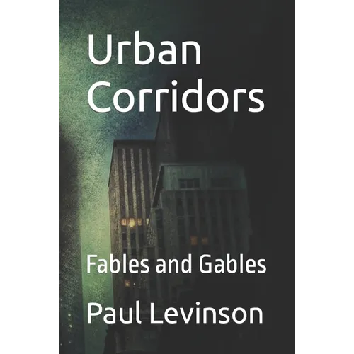 Urban Corridors: Fables and Gables - Paperback