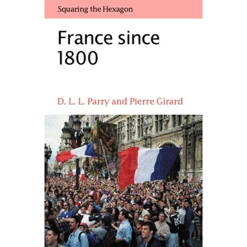 France Since 1800: Squaring the Hexagon - Paperback