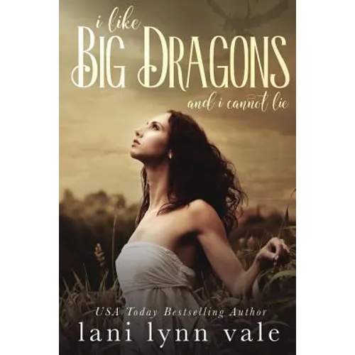 I Like Big Dragons and I Cannot Lie - Paperback