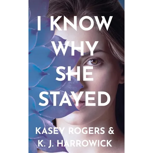 I Know Why She Stayed - Hardcover