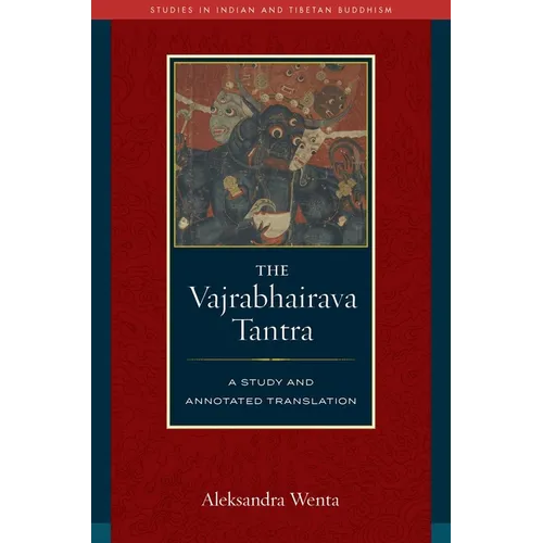 The Vajrabhairava Tantra: A Study and Annotated Translation - Hardcover