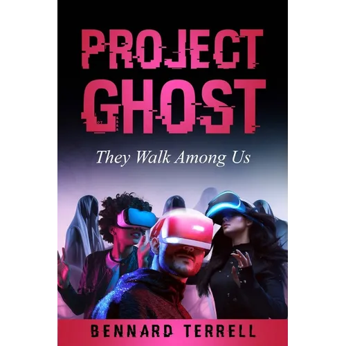 Project Ghost: They Walk Among Us - Paperback