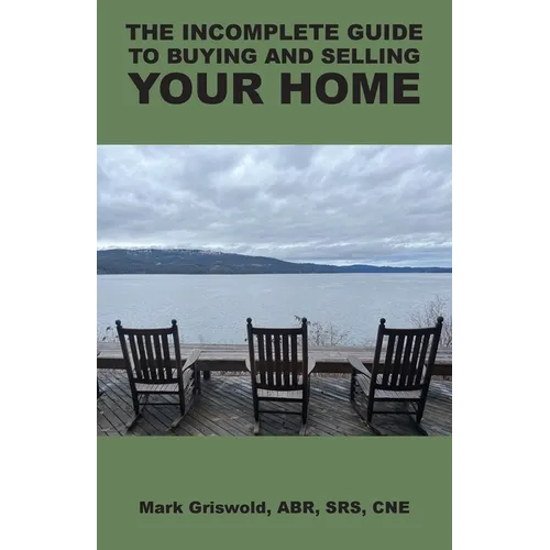 The Incomplete Guide to Buying and Selling Your Home - Paperback