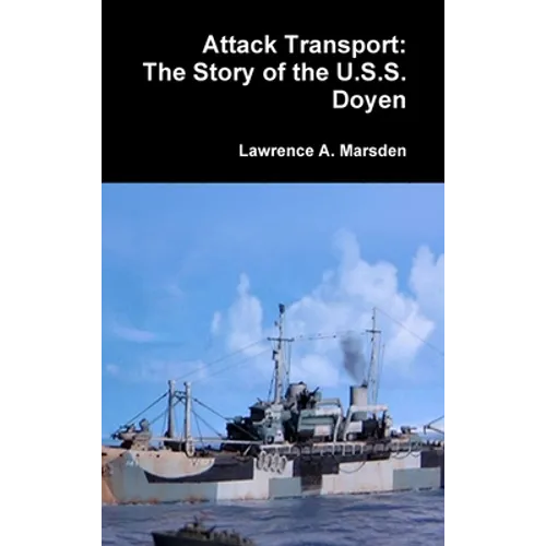 Attack Transport: The Story of the U.S.S. Doyen