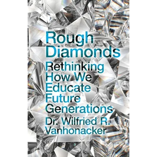 Rough Diamonds: Rethinking How We Educate Future Generations - Paperback