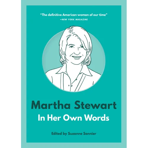 Martha Stewart: In Her Own Words - Paperback