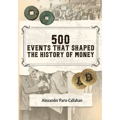 500 Events that Shaped the History of Money - Paperback
