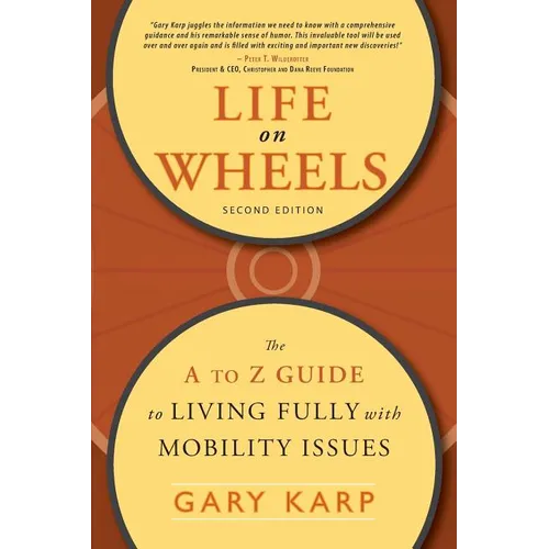 Life on Wheels: The A to Z Guide to Living Fully with Mobility Issues - Paperback