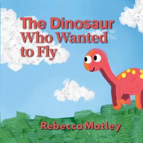 The Dinosaur Who Wanted to Fly - Paperback