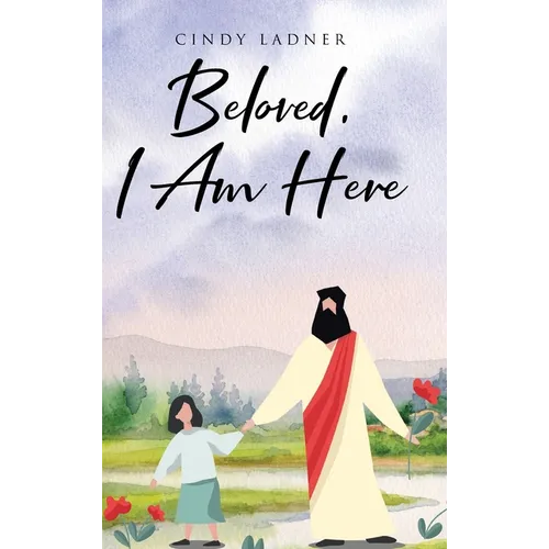 Beloved, I Am Here - Hardcover
