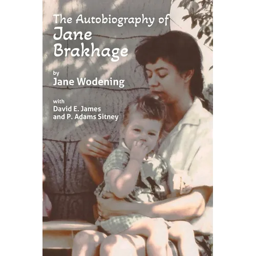 The Autobiography of Jane Brakhage - Paperback