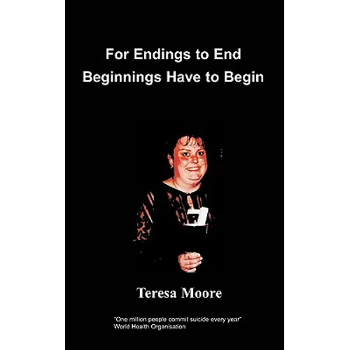 For Endings to End Beginnings Have to Begin - Paperback