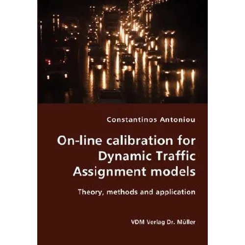 On-line calibration for Dynamic Traffic Assignment models- Theory, methods and application - Paperback