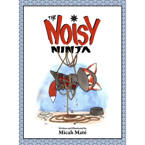 The Noisy Ninja - Hardcover