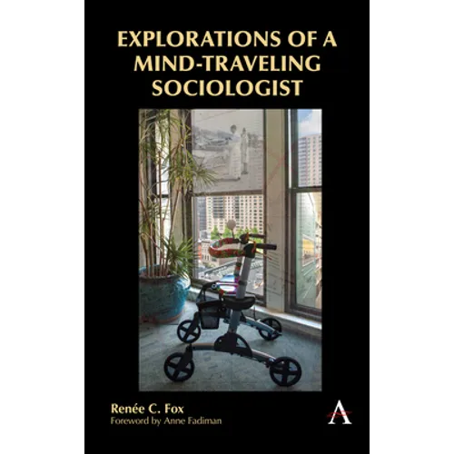 Explorations of a Mind-Traveling Sociologist - Paperback