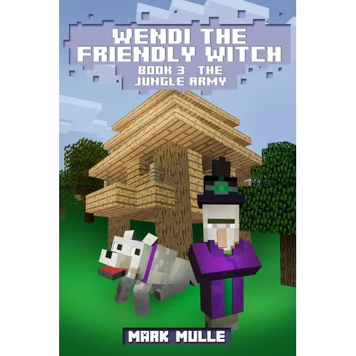 Wendi the Friendly Witch Diaries Book 3: The Jungle Army - Paperback