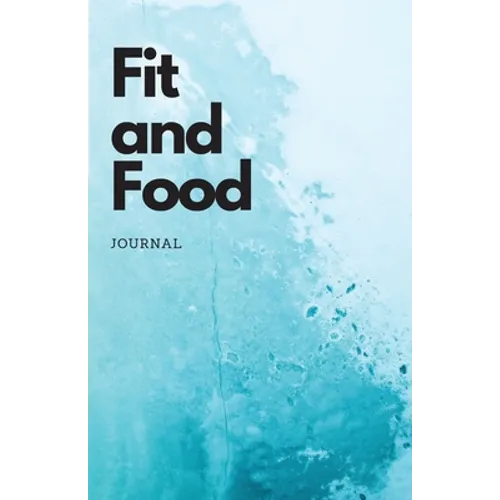 Fit and Food Journal - Paperback