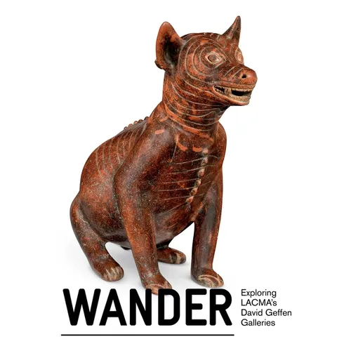 Wander: Exploring Lacma's David Geffen Galleries - Paperback