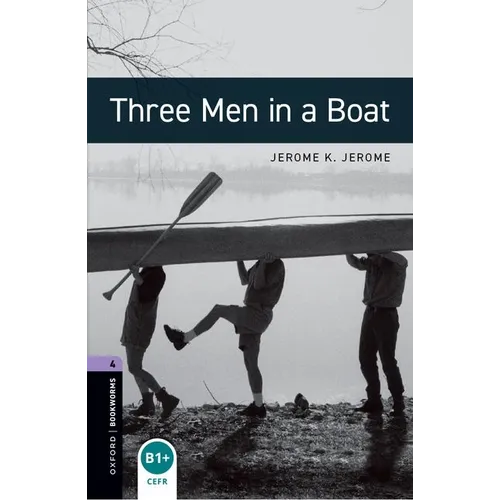 Oxford Bookworms Library: Three Men in a Boat: Level 4: 1400-Word Vocabulary - Paperback